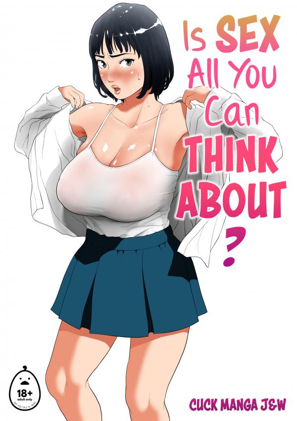 Is Sex All You Can Think About? (Official) (Uncensored) Is Sex All You Can Think About? (Official) (Uncensored)